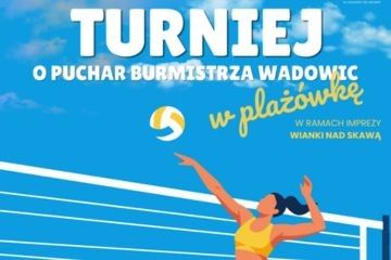 Turniej o Puchar Burmistrza Wadowic w siatkówce plażowej