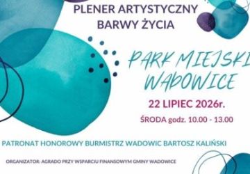 Letnie plenery artystyczne „Barwy Życia” w Wadowicach do 20 września