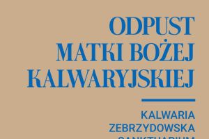 Odpust Wniebowzięcia NMP w Sanktuarium Pasyjno – Maryjnym w Kalwarii Zebrzydowskiej - zdjęcie1