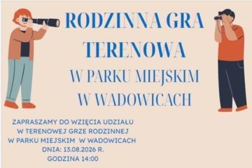 Rodzinna Gra Terenowa w Wadowicach