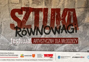 „SZTUKA RÓWNOWAGI” – festiwal artystyczny dla młodzieży już 18 i 19 września w Andrychowie