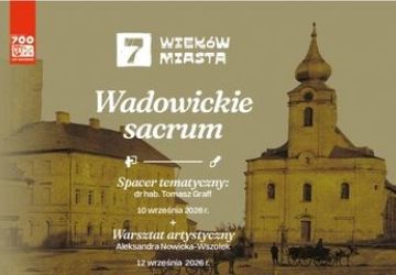 Wadowickie sacrum – spacer i warsztaty