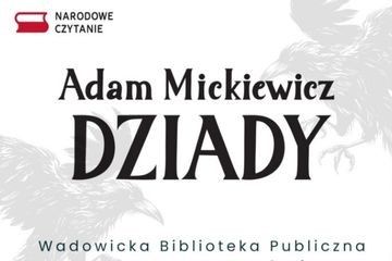 Narodowe Czytanie 2026 – „Dziady” Adama Mickiewicza
