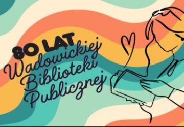80 lat Wadowickiej Biblioteki Publicznej