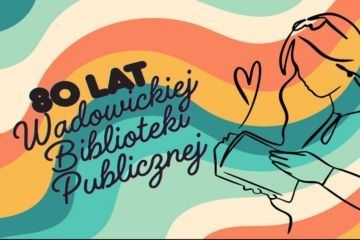 80 lat Wadowickiej Biblioteki Publicznej