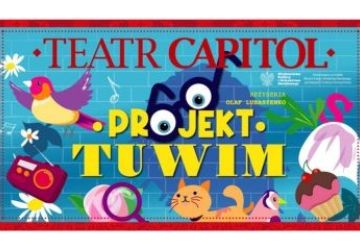 Spektakl „Projekt TUWIM” Teatr Capitol