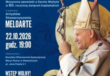 Koncert „Dar i tajemnica. Powołanie” w Bazylika Ofiarowania NMP w Wadowicach