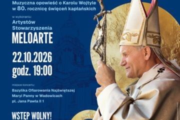 Koncert „Dar i tajemnica. Powołanie” w Bazylika Ofiarowania NMP w Wadowicach