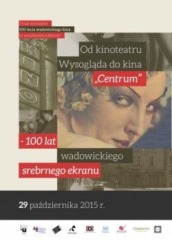 Finał obchodów 100-lecia wadowickiego kina