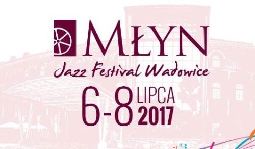 Już niedługo Młyn Jazz Festival Wadowice!